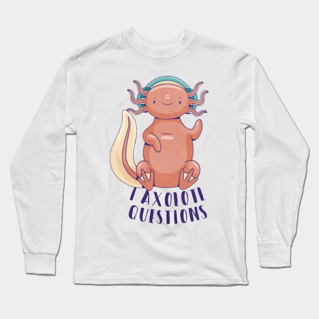 I axolotl questions Long Sleeve T-Shirt by Digital-Zoo